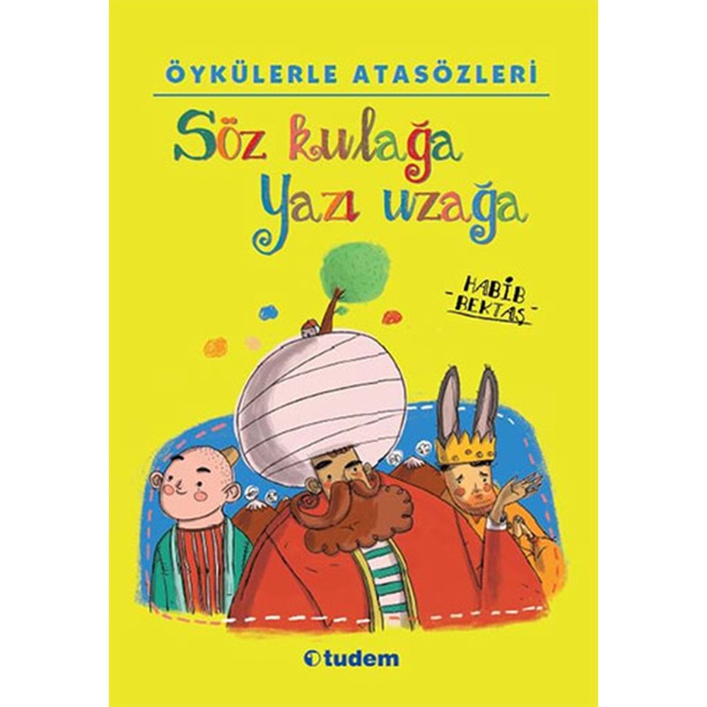 TUDEM | ÖYKÜLERLE ATASÖZLERİ SÖZ KULAĞA YAZI UZAĞA