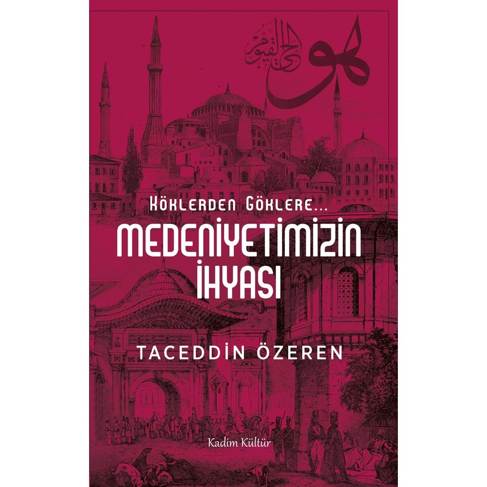KADİMKÜLTÜR | KÖKLERDEN GÖKLERE... MEDENİYETİMİZİN İHYASI