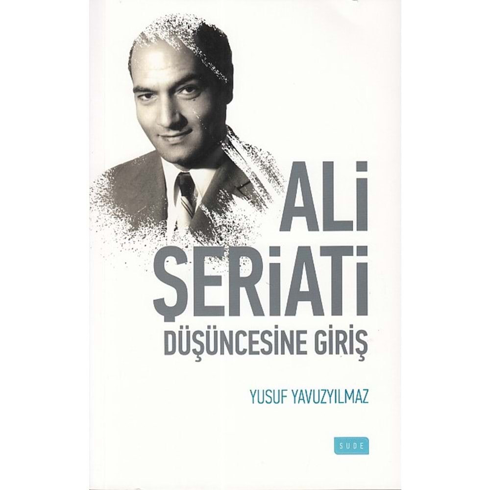 SUDE | ALİ ŞERİATİ DÜŞÜNCESİNE GİRİŞ