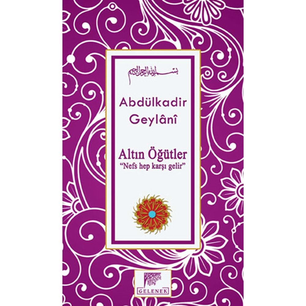 GELENEK | ALTIN ÖĞÜTLER NEFS HEP KARŞI GELİR