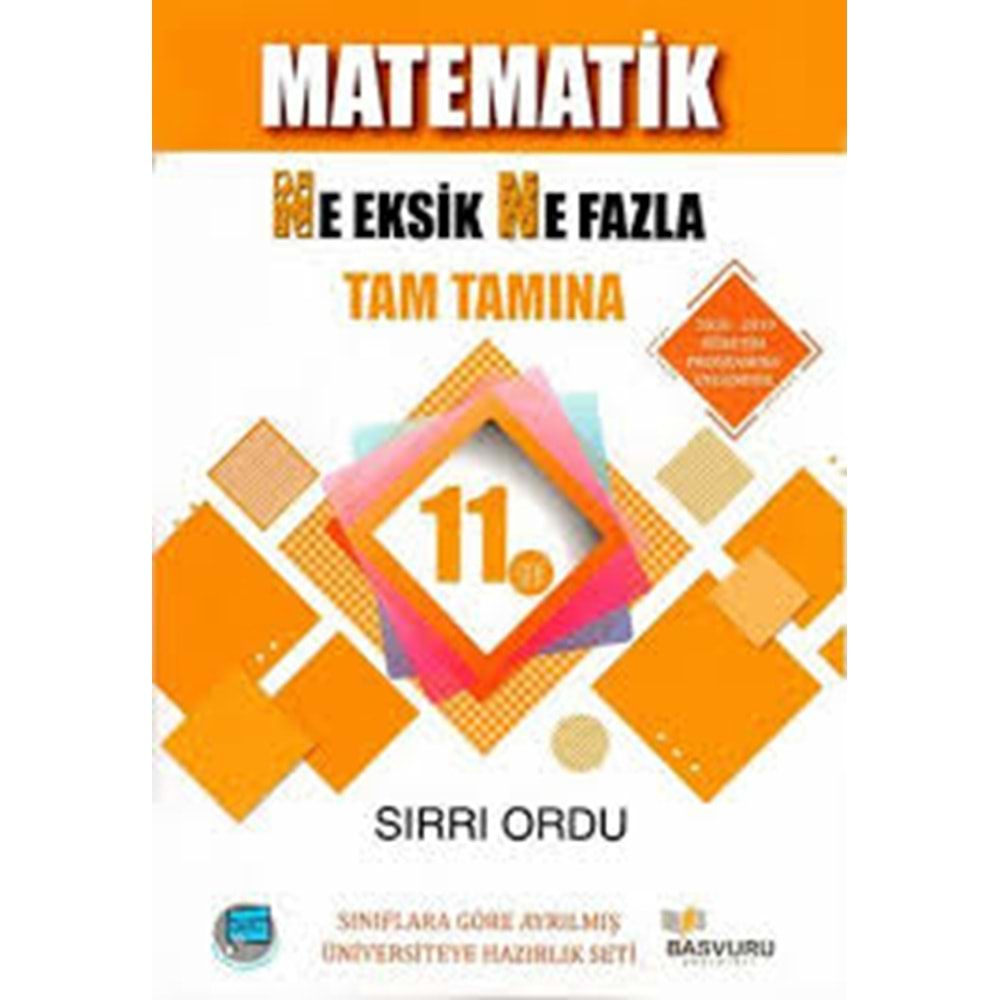 BAŞVURU | 11.SINIF MATEMATİK NE EKSİK NE NE FAZLA S.B. - 2020