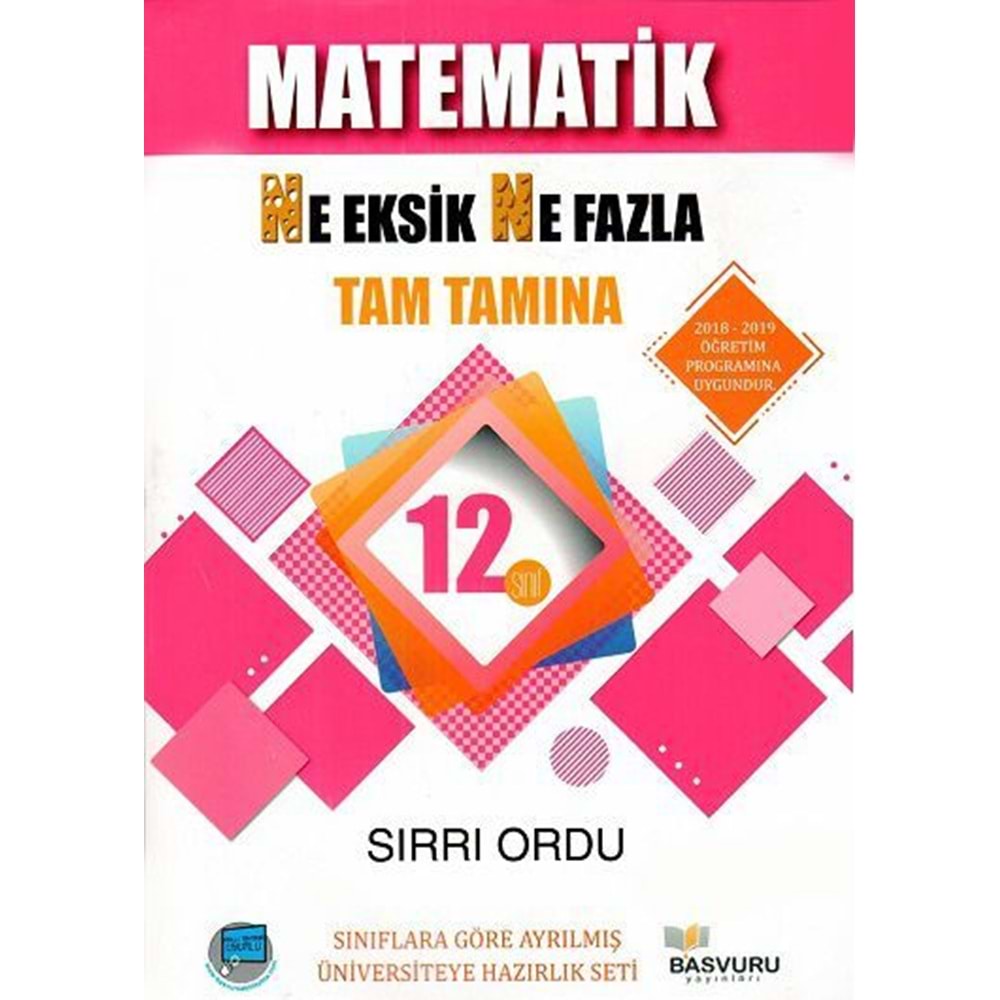 BAŞVURU | 12.SINIF MATEMATİK NE EKSİK NE NE FAZLA S.B. - 2020