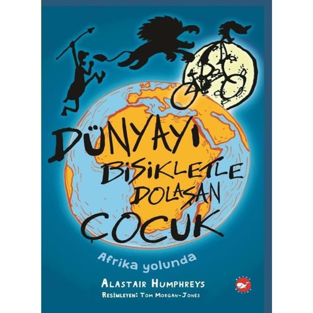 BEYAZBALİNA | DÜNYAYI BİSİKLETLE DOLAŞAN ÇOCUK 1 - AFRİKA YOLUNDA