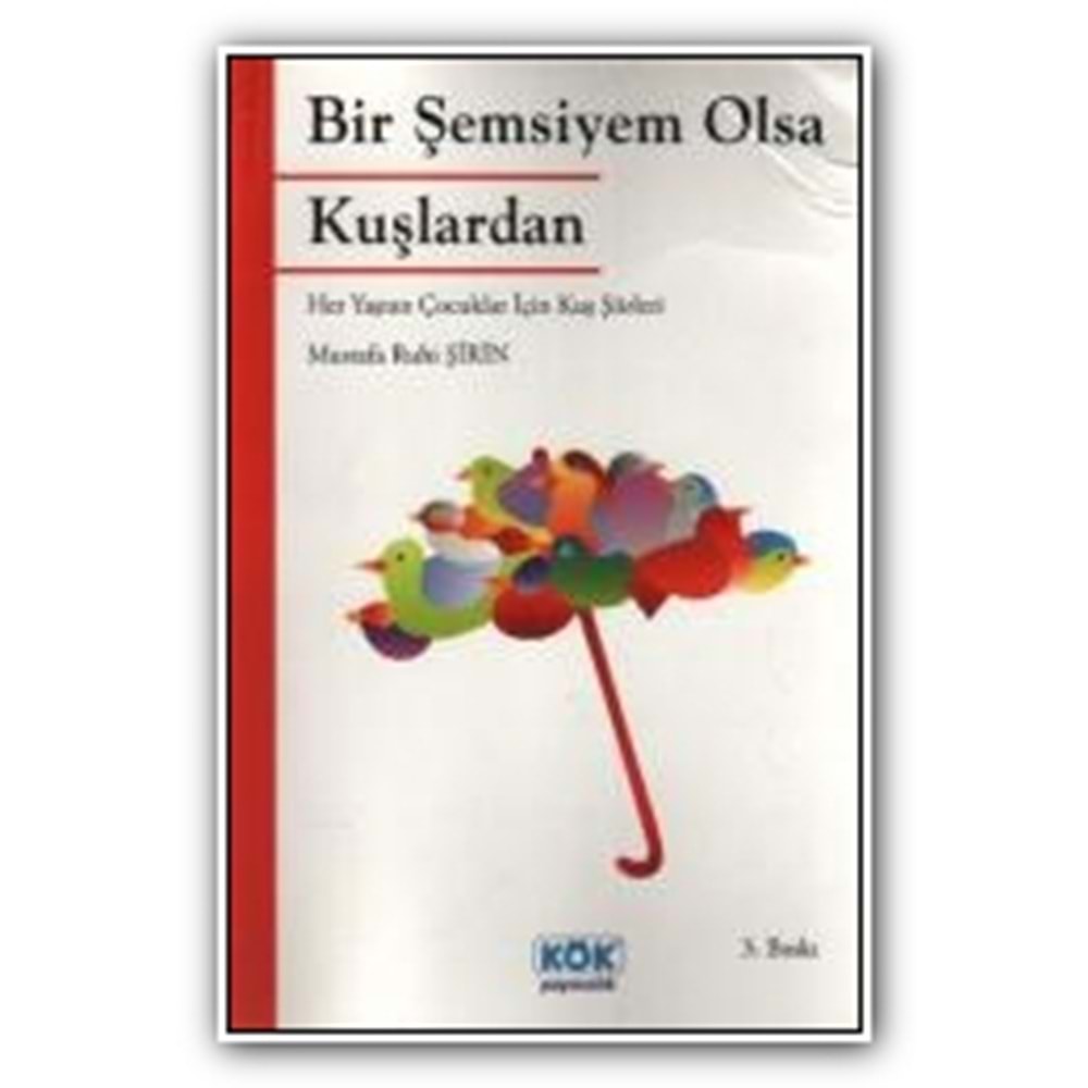 KÖK | BİR ŞEMSİYEM OLSA KUŞLARDAN