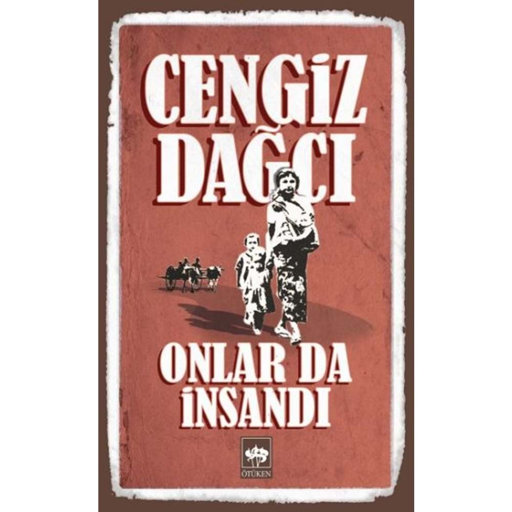 ÖTÜKEN | ONLAR DA İNSANDI BÜTÜN ESERLERİ 6