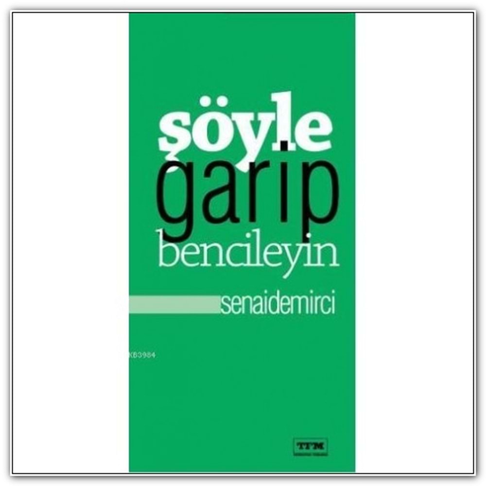 TFM | ŞÖYLE GARİP BENCİLEYİN