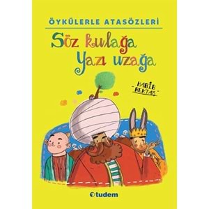 TUDEM | ÖYKÜLERLE ATASÖZLERİ SÖZ KULAĞA YAZI UZAĞA