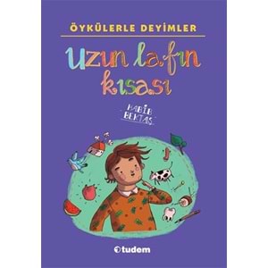 TUDEM | ÖYKÜLERLE DEYIMLER - UZUN LAFIN KISASI