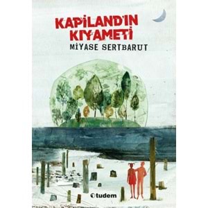 TUDEM | KAPİLAND IN KIYAMETİ