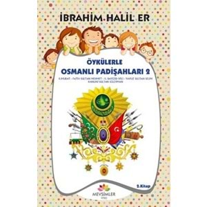 MEVSİMLER | ÖYKÜLERLE OSMANLI PADİŞAHLARI-2