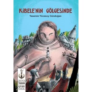 TUDEM | KİBELENİN GÖLGESİNDE