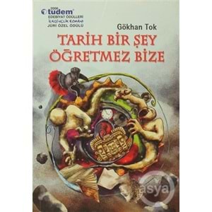 TUDEM | TARİH BİRŞEY ÖĞRETMEZ BİZE