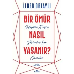 KRONİK | BİR ÖMÜR NASIL YAŞANIR?