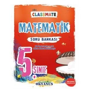OKYANUS | 5. SINIF CLASSMATE MATEMATİK SORU BANKASI- 2022