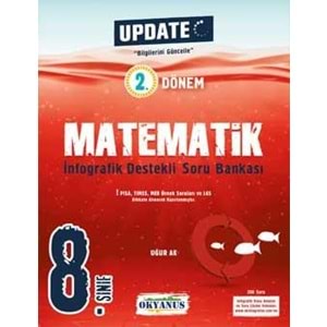 OKYANUS | 8. SINIF UPDATE 2. DÖNEM İNFOGRAFİK DESTEKLİ MATEMATİK SORU BANKASI - 2022