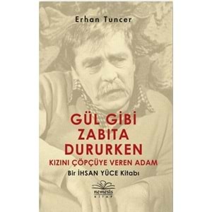 NEMESİS | GÜL GİBİ ZABITA DURURKEN KIZINI ÇÖPÇÜYE VEREN ADAM