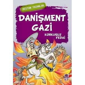 TİMAŞ | DANİŞMENT GAZİ - DESTAN YAZANLAR