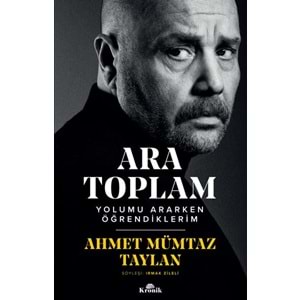 KRONİK | ARA TOPLAM - YOLUMU ARARKEN ÖĞRENDİKLERİM