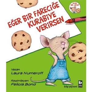 BİLGİÇOCUK | EĞER BİR FARECİĞE KURABİYE VERİRSEN