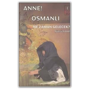EKKİTAP | ANNE OSMANLI NE ZAMAN GELECEK