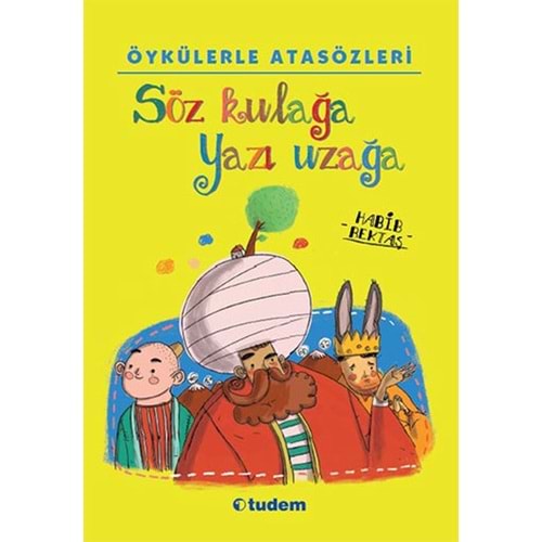 TUDEM | ÖYKÜLERLE ATASÖZLERİ SÖZ KULAĞA YAZI UZAĞA