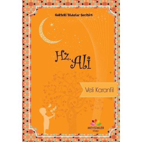 MEVSİMLER | GÖKTEKİ YILDIZLAR SERİSİ : 4 HZ. ALİ
