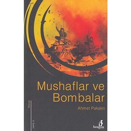 BENGİSU | MUSHAFLAR VE BOMBALAR
