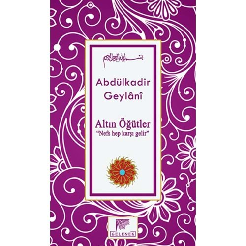 GELENEK | ALTIN ÖĞÜTLER NEFS HEP KARŞI GELİR