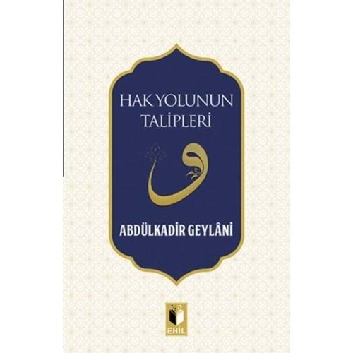 EHİL | HAK YOLUNUN TALİPLERİ