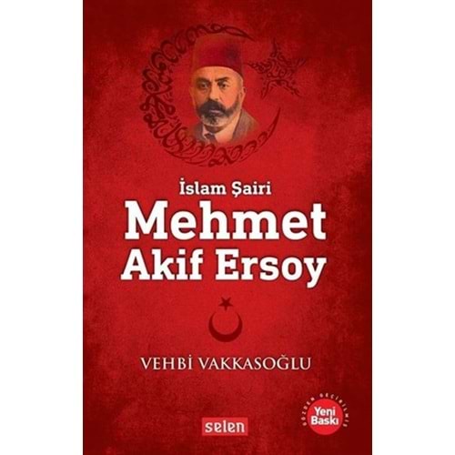 SELEN | İSLAM ŞAİRİ MEHMET AKİF ERSOY