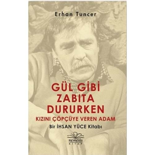 NEMESİS | GÜL GİBİ ZABITA DURURKEN KIZINI ÇÖPÇÜYE VEREN ADAM