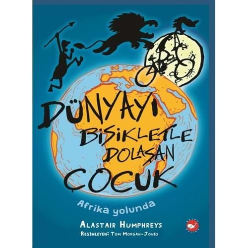 BEYAZBALİNA | DÜNYAYI BİSİKLETLE DOLAŞAN ÇOCUK 1 - AFRİKA YOLUNDA