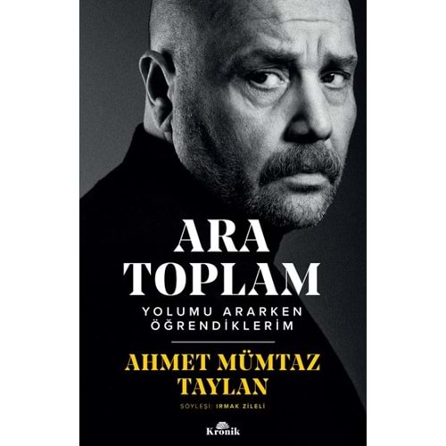 KRONİK | ARA TOPLAM - YOLUMU ARARKEN ÖĞRENDİKLERİM