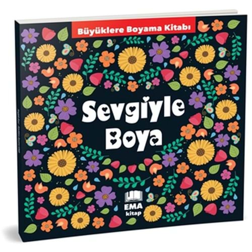 EMA | BÜYÜKLERE BOYAMA KİTABI_SEVGİYLE BOYA