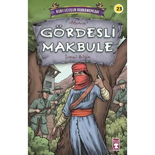 TİMAŞ | GÖRDESLİ MAKBULE - KURTULUŞUN KAHRAMANLARI 3