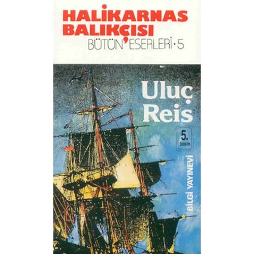 BİLGİ | HALİKARNAS BALIKCISI - ULUÇ REİS