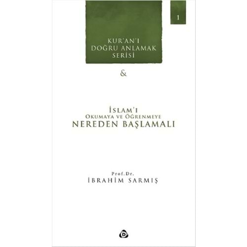 DÖNÜŞÜM | KURANI DOĞRU ANLAMAK İSLAMI OKUMAYA VE ANLAMAYA NERDEN BAŞLA
