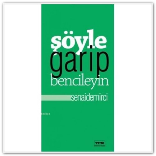 TFM | ŞÖYLE GARİP BENCİLEYİN