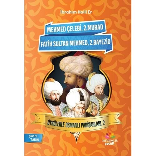 MEVSİMLER | ÖYKÜLERLE OSMANLI PADİŞAHLARI 2 - FATİH SULTAN MEHMED 2. BEYAZİD