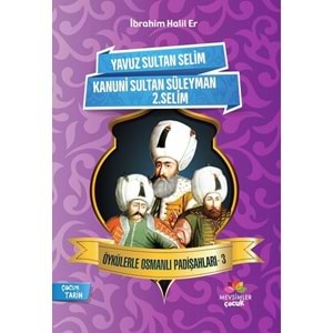 MEVSİMLER | ÖYKÜLERLE OSMANLI PADİŞAHLARI 3 - KANUNİ SULTAN SÜLEYMAN 2. SELİM