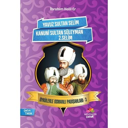 MEVSİMLER | ÖYKÜLERLE OSMANLI PADİŞAHLARI 3 - KANUNİ SULTAN SÜLEYMAN 2. SELİM