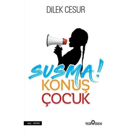 YEDİVEREN | SUSMA KONUŞ ÇOCUK